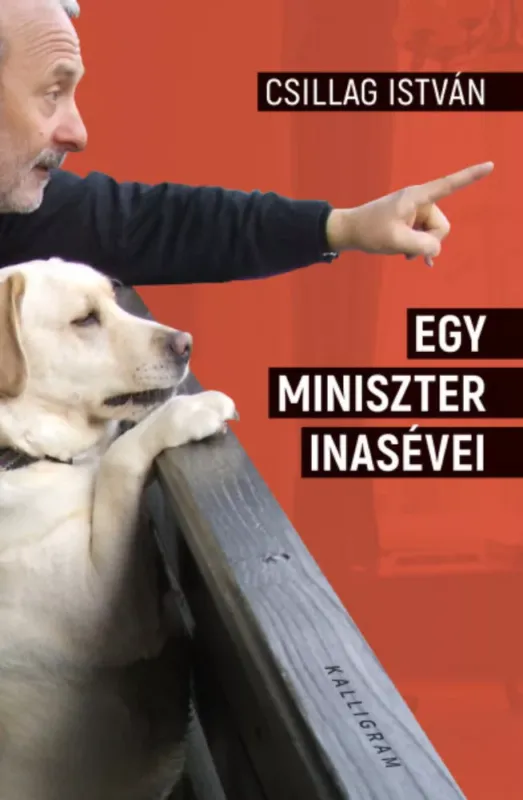Kihagyhatatlan ajánlat Egy miniszter inasévei - Csillag István