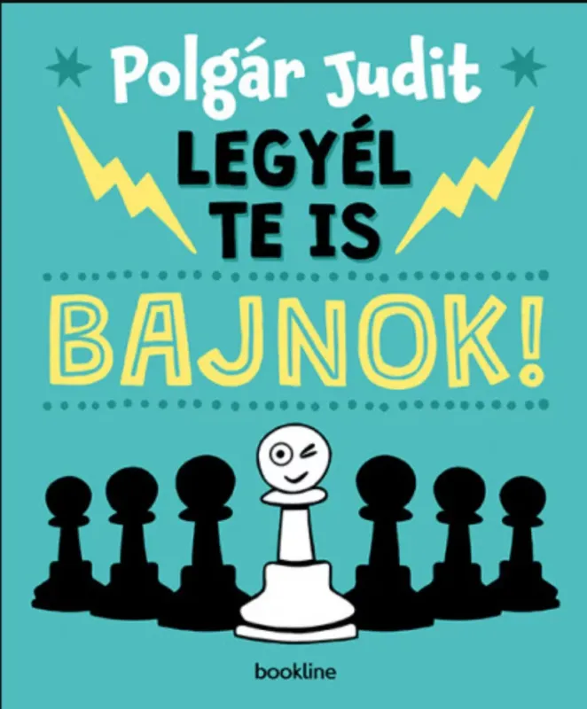 Végkiárusítás Legyél te is bajnok! - Polgár Judit (2020)