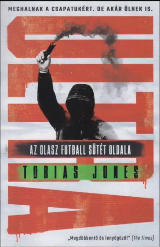 Gyors kiszállítás Ultra - Az olasz futball sötét oldala - Tobias Jones