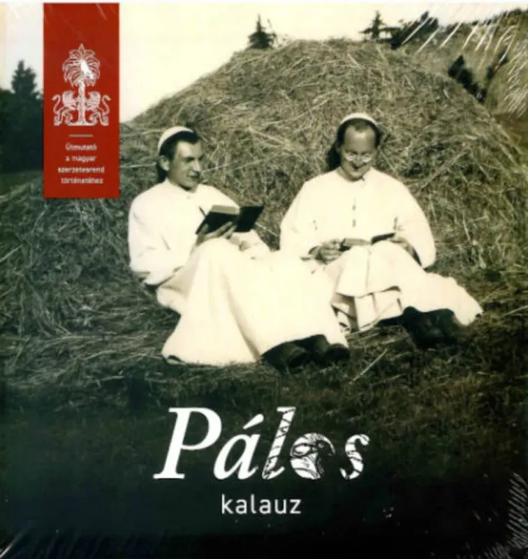 Szezonális akció Pálos kalauz - A Magyar Pálos Rend csaknem 800 éves története