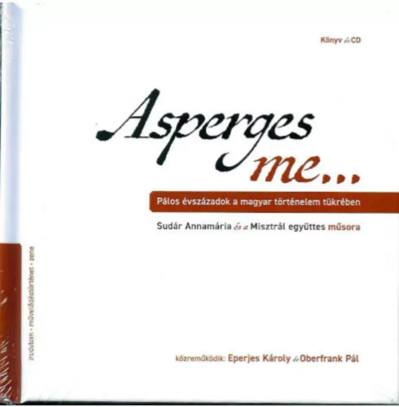 Asperges me… - Pálos évszázadok a magyar történelem tükrében + CD - Sudár Annamária Expressz szállítás