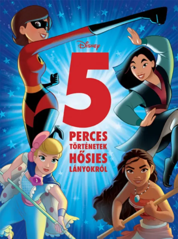 Azonnali szállítás Disney - 5 perces történetek hősies lányokról