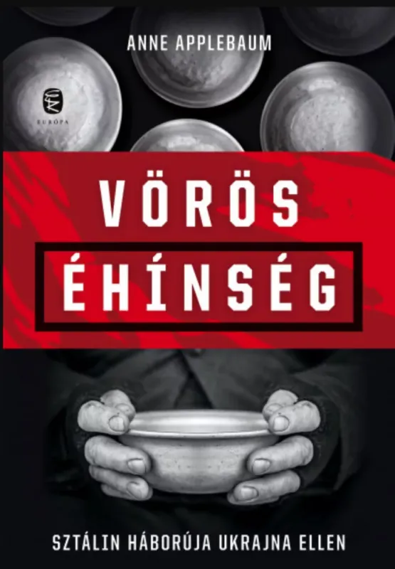 Kedvezményes ár Vörös éhínség - Sztálin háborúja Ukrajna ellen - Anne Applebaum