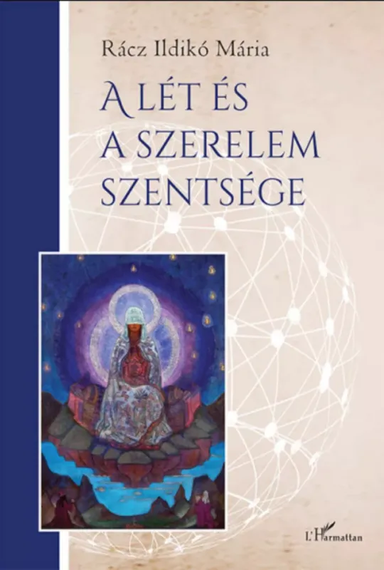 Olcsóbb A lét és a szerelem szentsége - Rácz Ildikó Mária