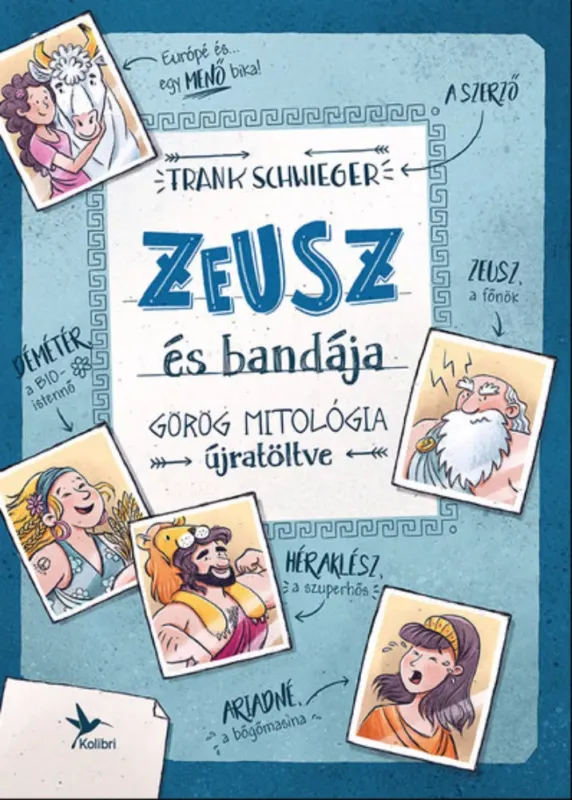 Zeusz és bandája - Görög mitológia újratöltve (új kiadás) - Frank Schwieger Biztonságos fizetés