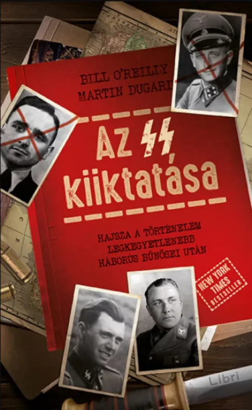 Az SS kiiktatása - Martin Dugard - Bill O'reilly Újdonság