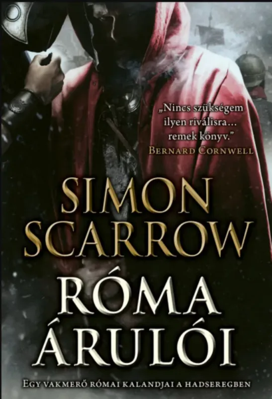 Róma árulói - Egy vakmerő római kalandjai a hadseregben - Simon Scarrow Vásárlói kedvenc