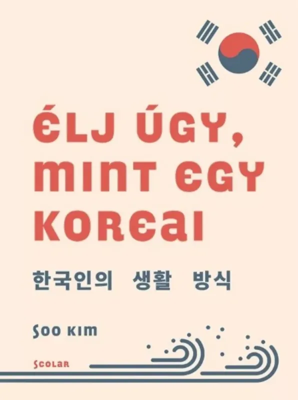 Utolsó esély Élj úgy, mint egy koreai - Soo Kim