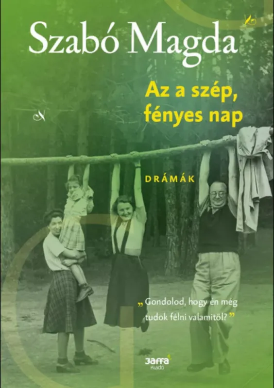 Az a szép fényes nap - Szabó Magda Biztonságos vásárlás