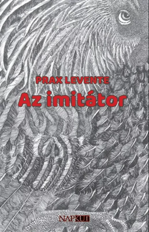 Exkluzív ajánlat Az imitátor - Prax Levente