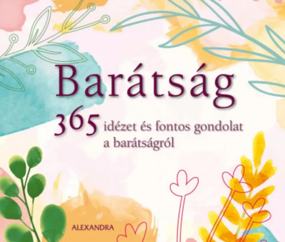 Korlátozott ajánlat Barátság - 365 idézet és fontos gondolat a barátságról