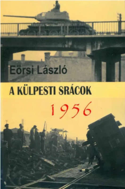 A külpesti srácok 1956 - Eörsi László Olcsóbb