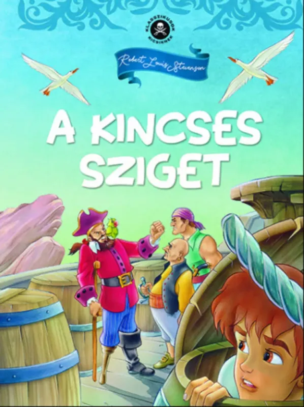 Olcsóbb Klasszikusok kicsiknek - A kincses sziget - Robert Louis Stevenson