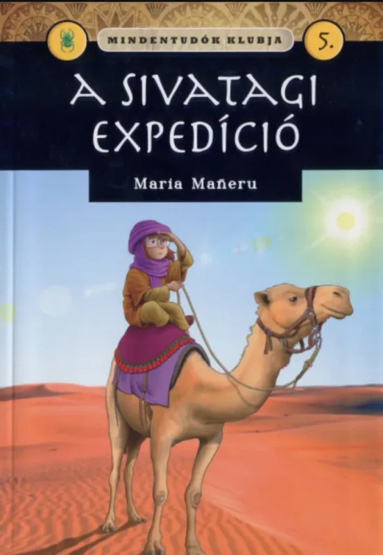 Mindentudók klubja 5. - A sivatagi expedíció - Maria Maneru Csak ma