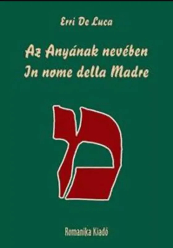 Biztonságos fizetés Az Anyának nevében / In nome del Madre - Erri De Luca