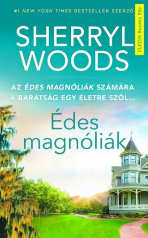 Édes magnóliák - Sherryl Woods Legnépszerűbb
