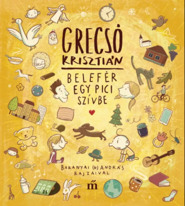 Olcsóbb Belefér egy pici szívbe - Grecsó Krisztián