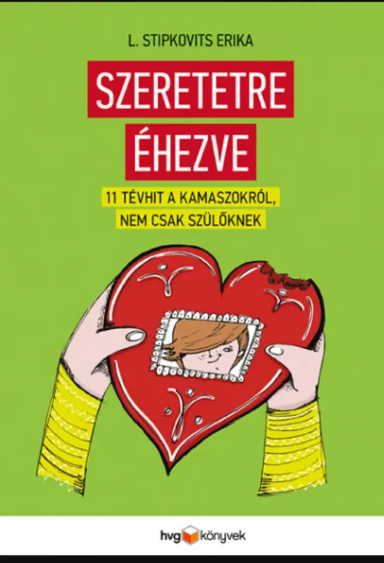 Szeretetre éhezve - L. Stipkovits Erika Legkelendőbb