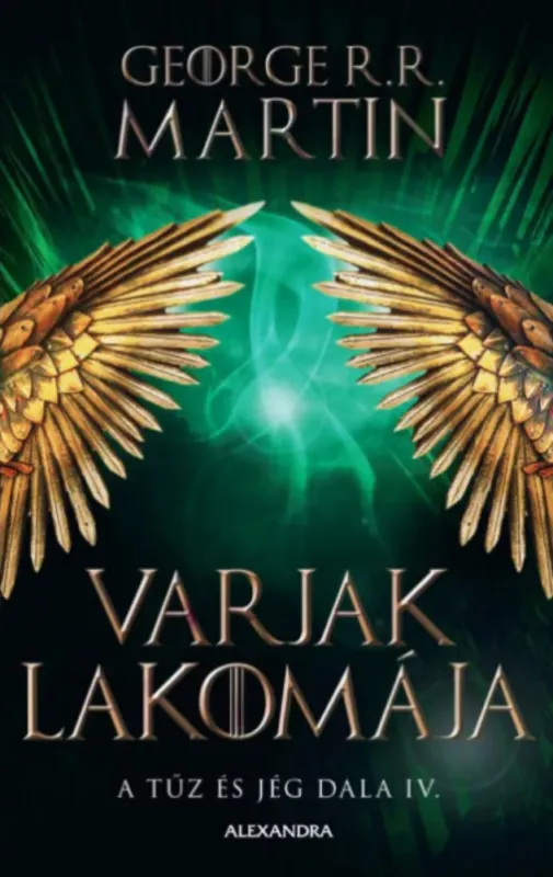 Varjak lakomája - A tűz és jég dala IV. - George R. R. Martin Ne maradj le