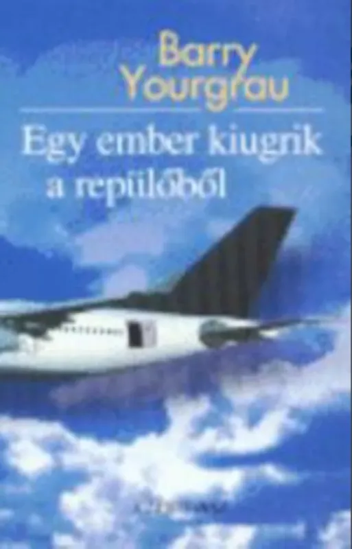 Árcsökkenés Egy ember kiugrik a repülőből - Barry Yourgrau
