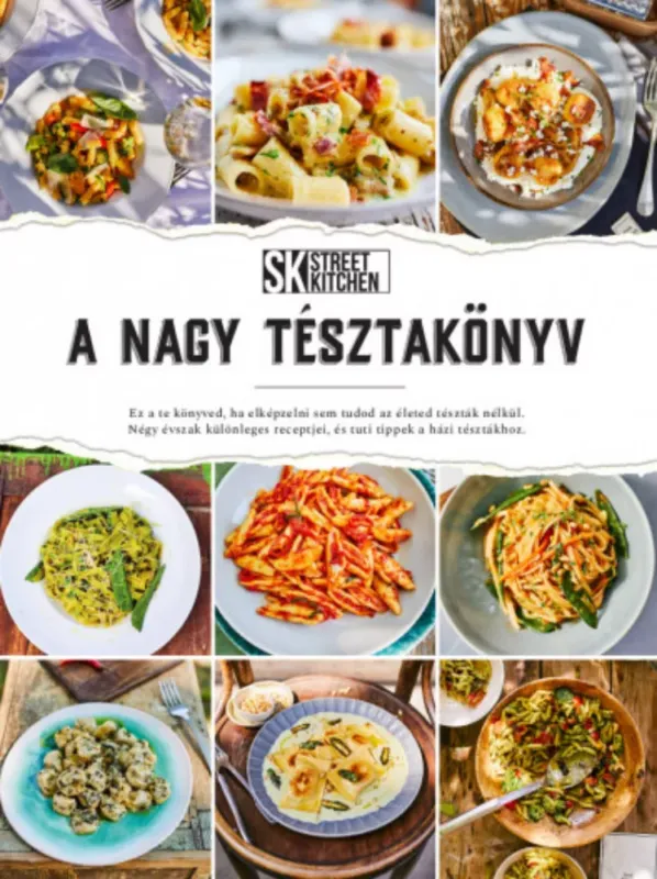 Street Kitchen bemutatja: A Nagy Tésztakönyv Ajánlat