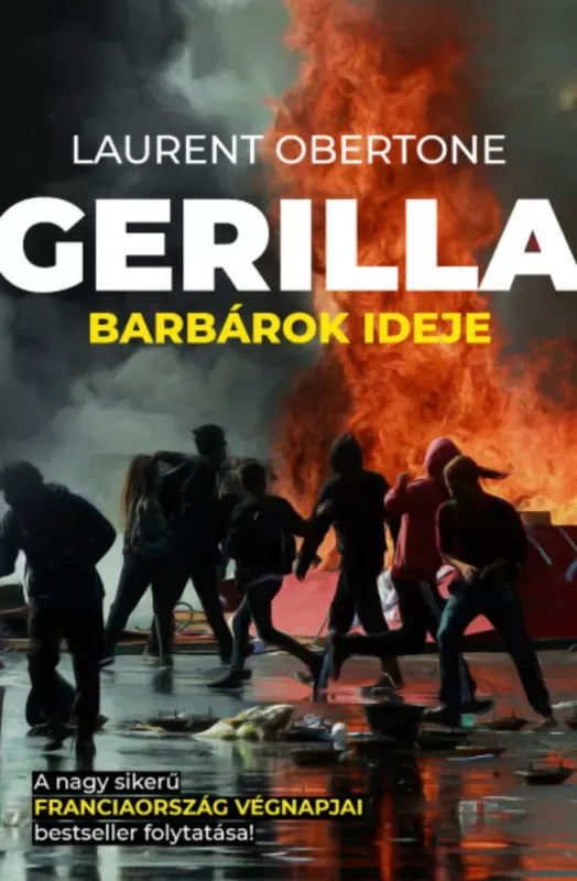 Gerilla - Barbárok ideje - Laurent Obertone Újdonság