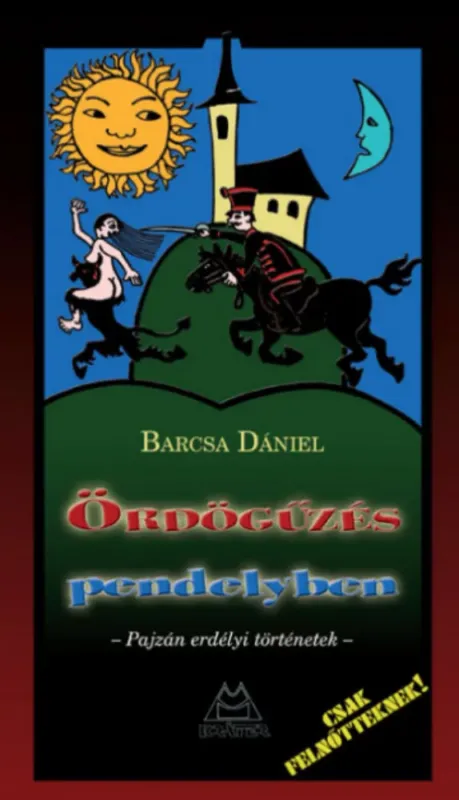 Ördögűzés pendelyben - Pajzán erdélyi történetek - Barcsa Dániel szerk. Akció