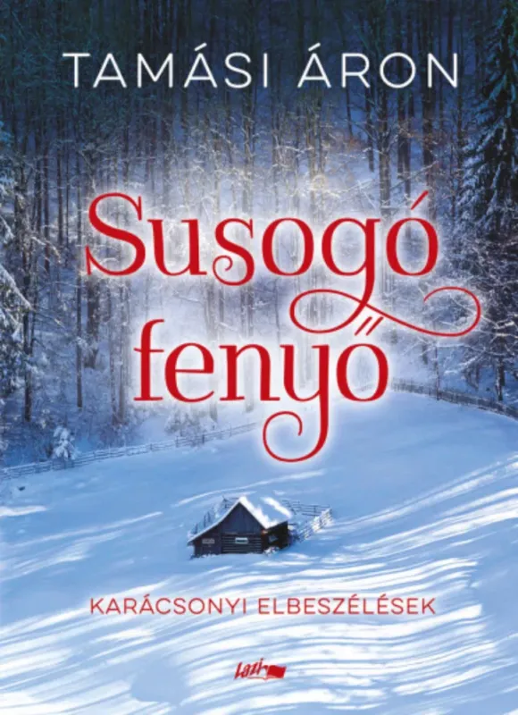 Szuper akció Susogó fenyő - Karácsonyi elbeszélések - Tamási Áron