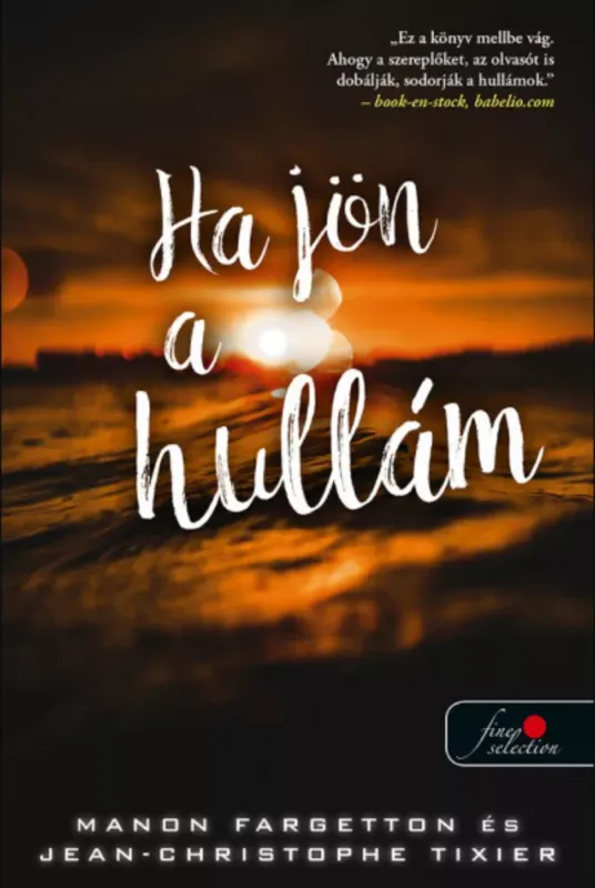 Vedd meg most Ha jön a hullám - Manon Fargetton - Jean-Christophe Tixier