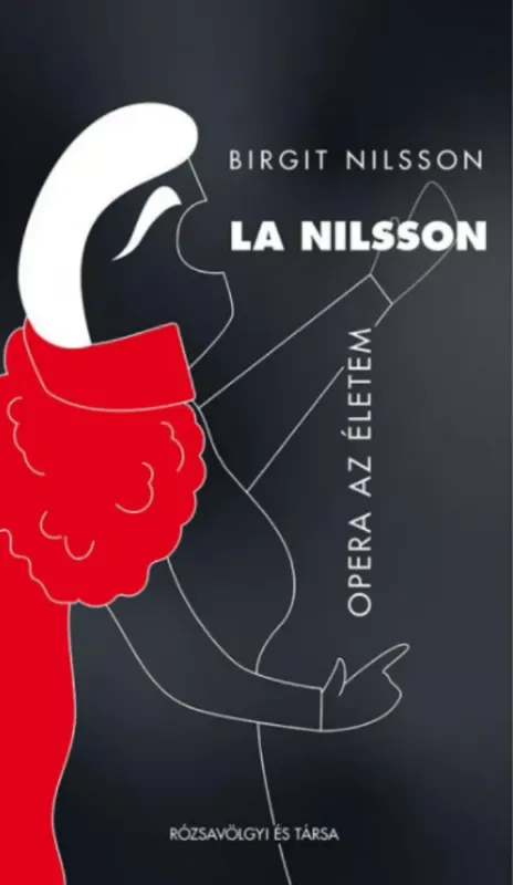 La Nilsson - Opera az életem - Birgit Nilsson Olcsó
