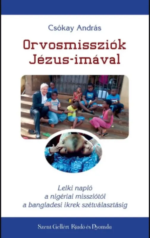 Orvosmissziók Jézus-imával - Csókay András Bestseller
