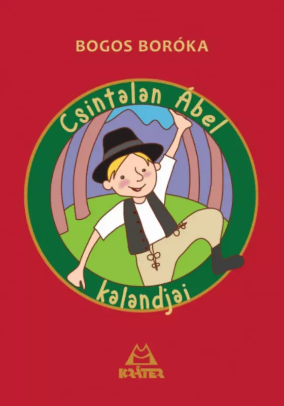 Legkelendőbb Csintalan Ábel kalandjai - Bogos Boróka