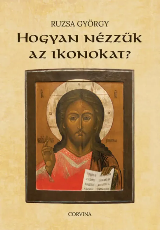 Ne maradj le Hogyan nézzük az ikonokat? - Ruzsa György