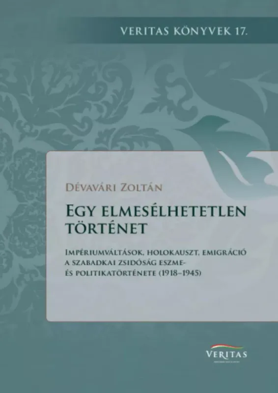 Egy elmesélhetetlen történet - Impériumváltások, holokauszt, emigráció - Dévavári Zoltán Nézd meg most