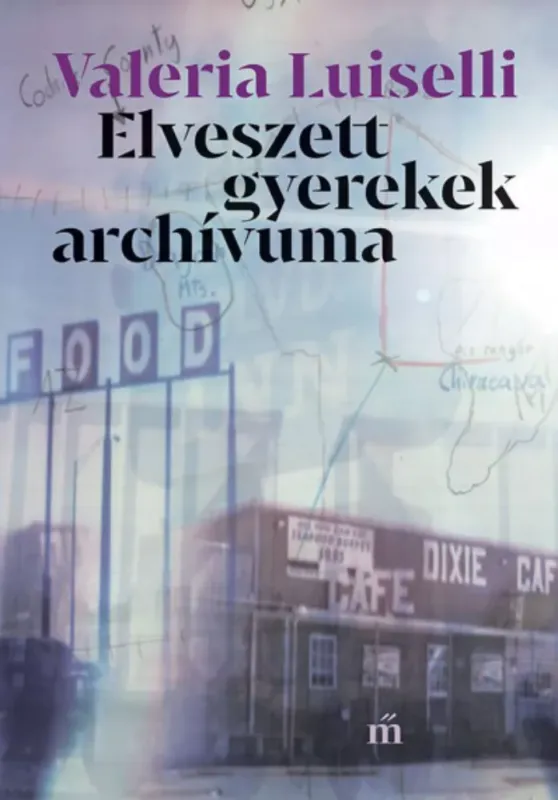 Elveszett gyerekek archívuma - Valeria Luiselli Végkiárusítás