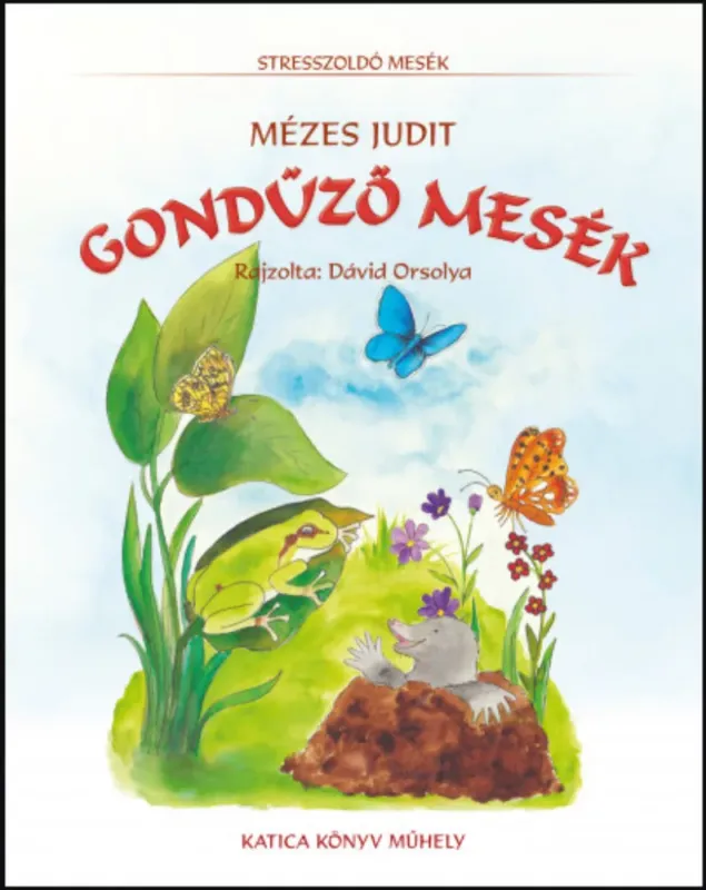 Gondűző mesék - Mézes Judit Gyors kiszállítás