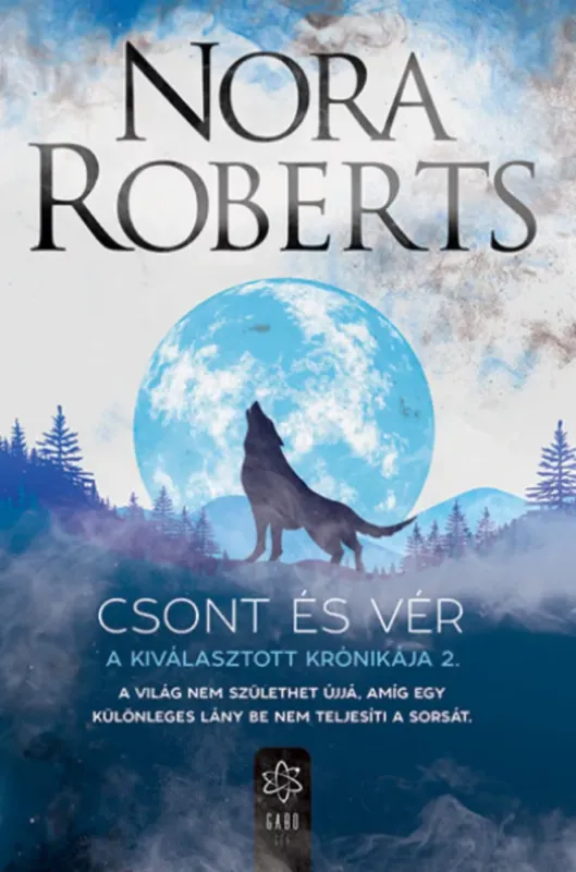 Kedvezményes ár Csont és vér - A Kiválasztott Krónikája 2. - Nora Roberts