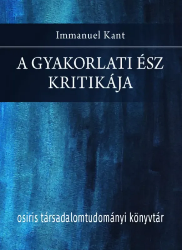 A gyakorlati ész kritikája - Immanuel Kant Népszerű
