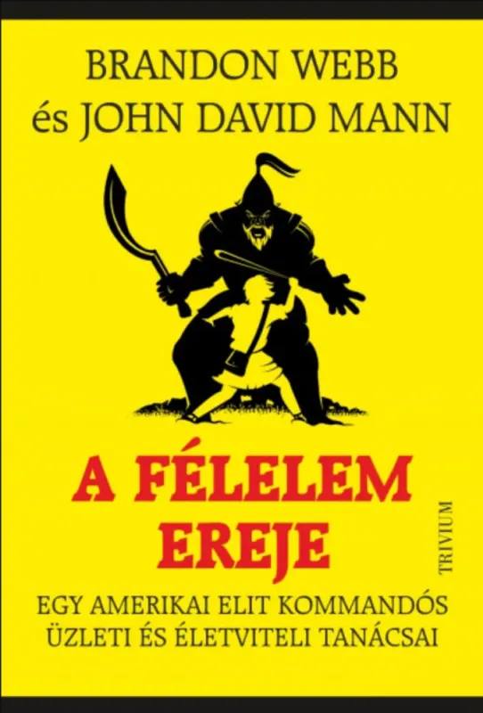 A félelem ereje - John David Mann - Brandon Webb Legjobb ár