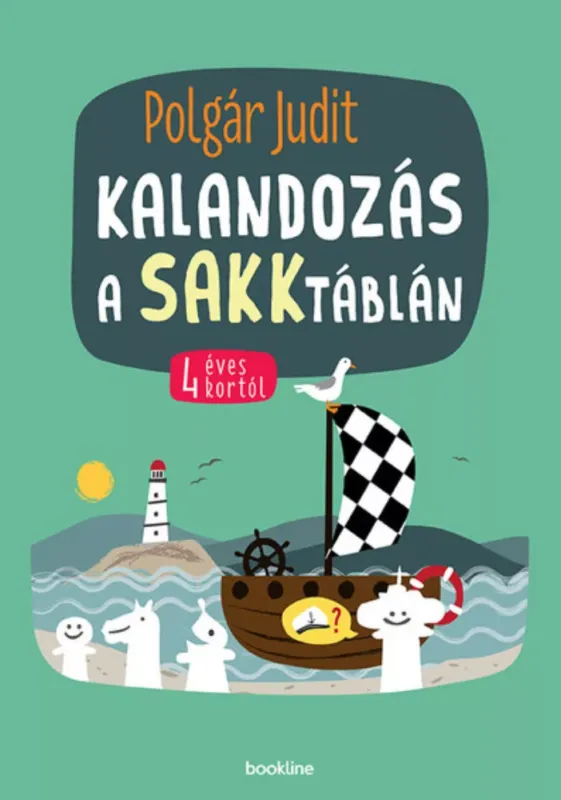 Kalandozás a sakktáblán - 4 éves kortól - Polgár Judit Rendeld meg most