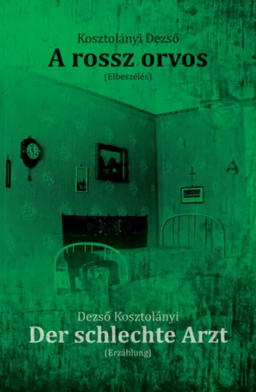 A rossz orvos - Der schlechte Arzt - Kosztolányi Dezső Azonnal elérhető