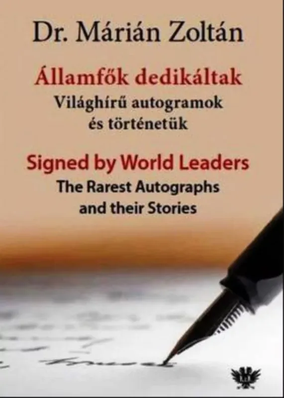 Államfők dedikáltak -Világhírű autogramok és történetük - Dr. Márián Zoltán Árengedmény
