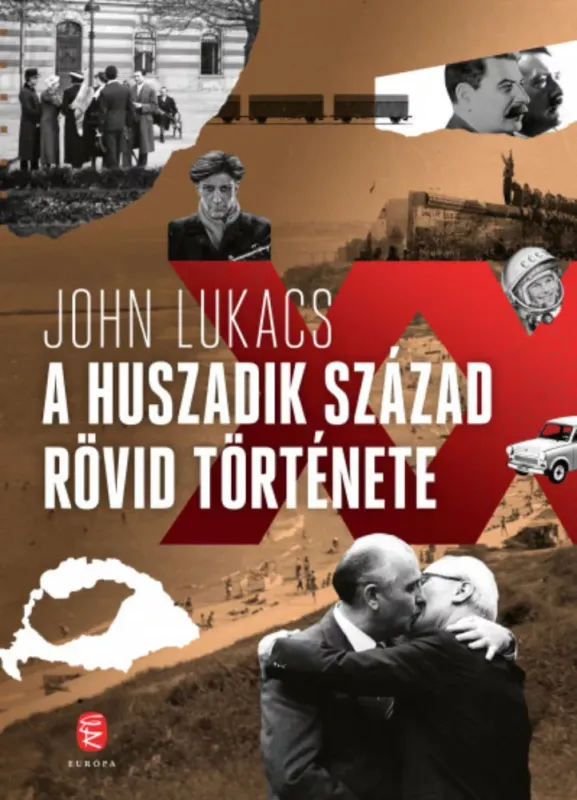 A huszadik század rövid története - John Lukacs Legnépszerűbb
