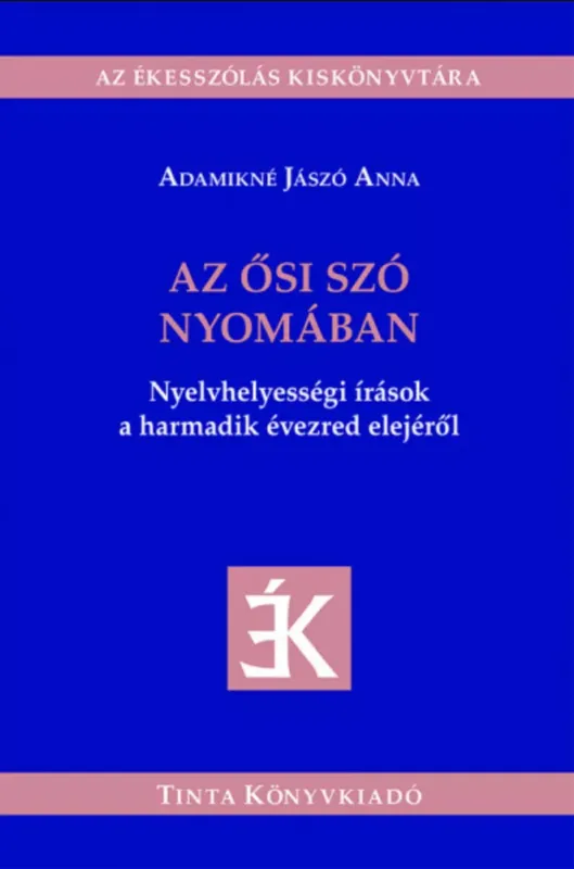 Az ősi szó nyomában - Adamikné Jászó Anna Biztonságos vásárlás