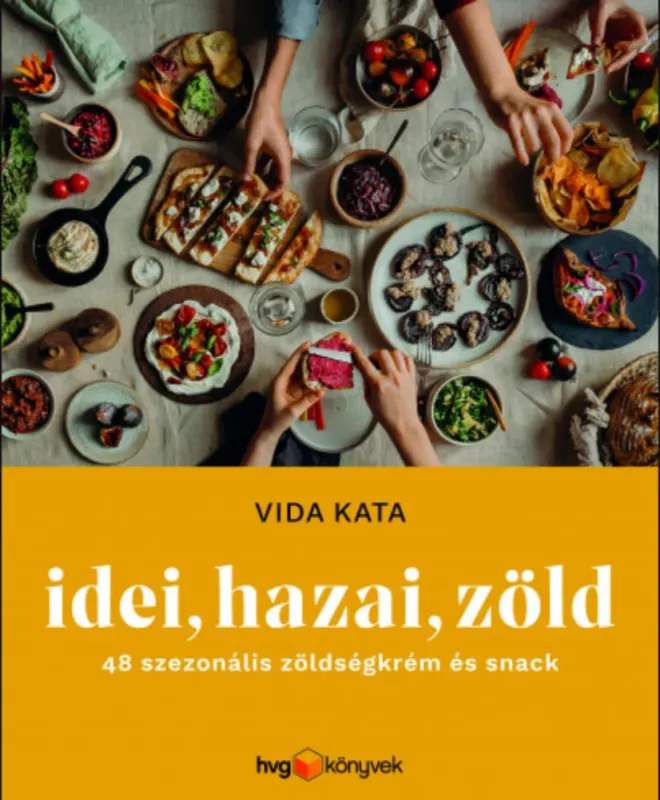 Rendeld meg most Idei, hazai, zöld - 48 szezonális zöldségkrém és snack - Vida Kata