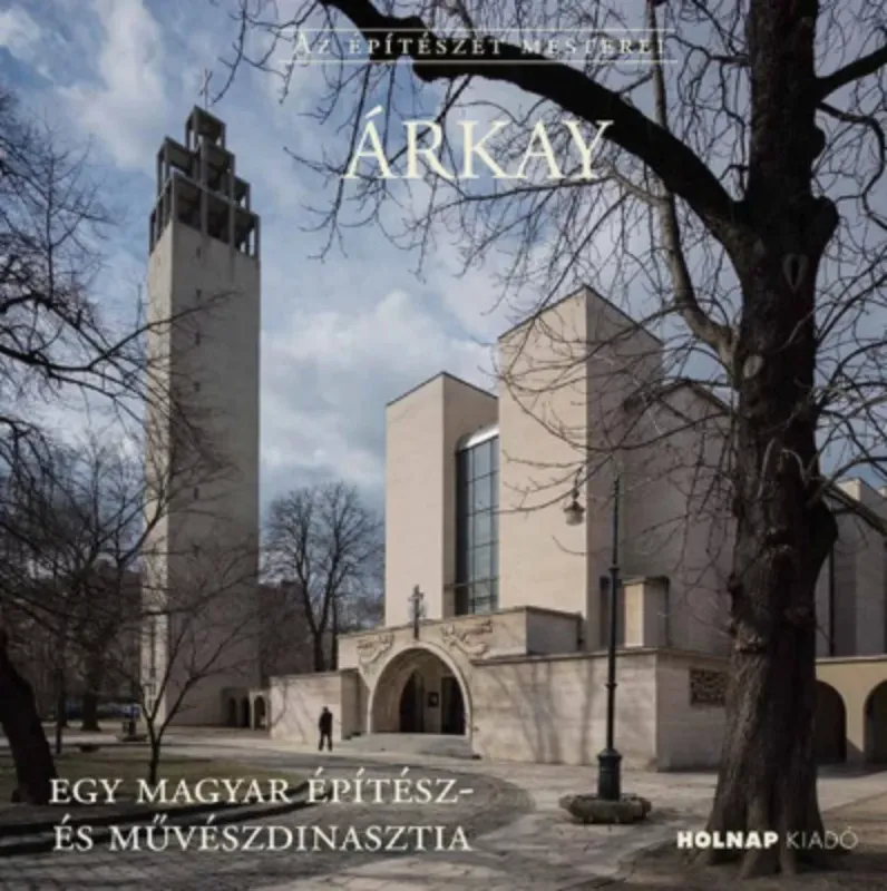 Gyors szállítás Árkay - Egy magyar építész- és művészdinasztia - Csáki Tamás szerk.