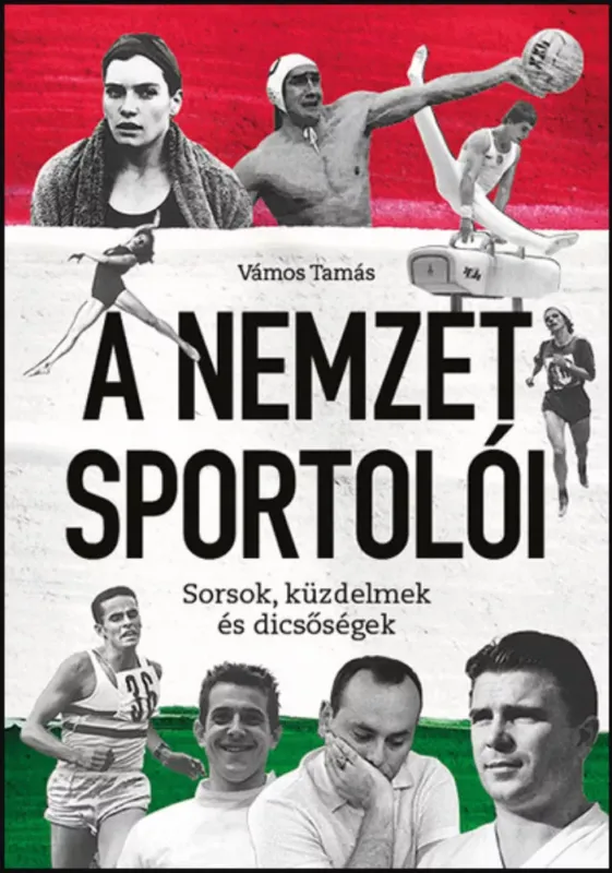 Outlet A Nemzet Sportolói - Sorsok, küzdelmek és dicsőségek - Vámos Tamás