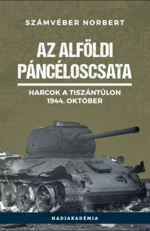 Az alföldi páncéloscsata - Számvéber Norbert Különleges ajánlat