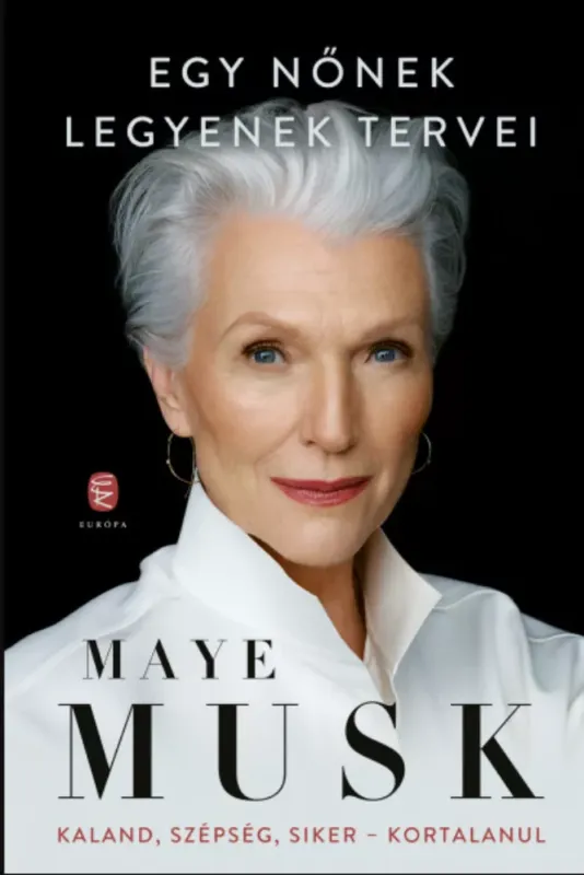 Egy nőnek legyenek tervei - Maye Musk Nézd meg most