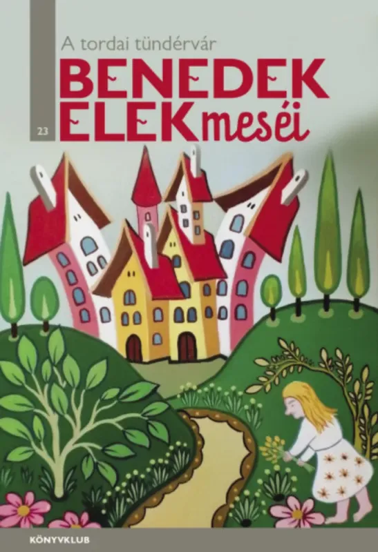 Ajánlat A tordai tündérvár - Benedek Elek